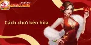Cách chơi kèo hòa