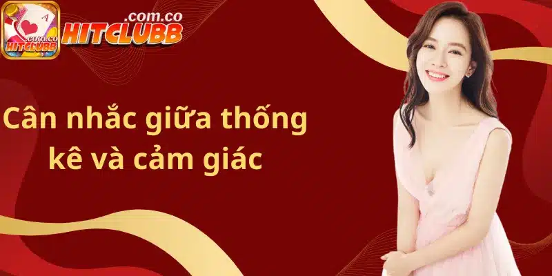 Cân nhắc giữa thống kê và cảm giác