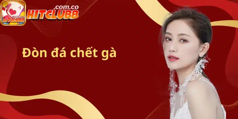 Đòn đá chết gà