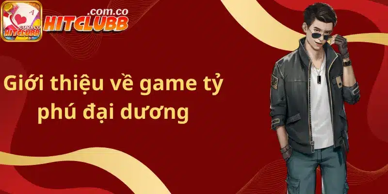 Giới thiệu về game tỷ phú đại dương
