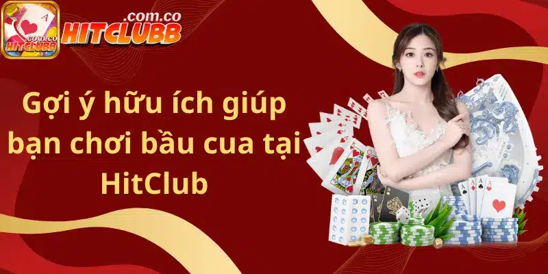 Gợi ý hữu ích giúp bạn chơi bầu cua tại HitClub