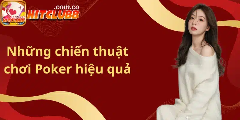 Những chiến thuật chơi Poker hiệu quả