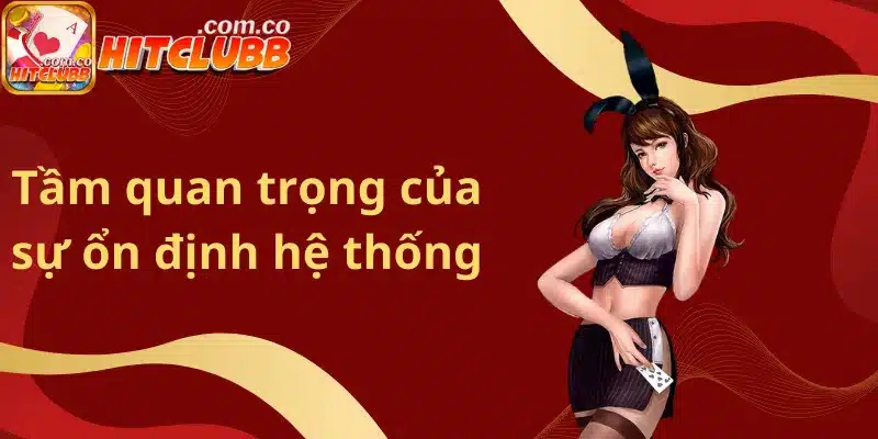 Tầm quan trọng của sự ổn định hệ thống